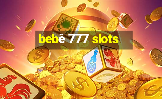 bebê 777 slots