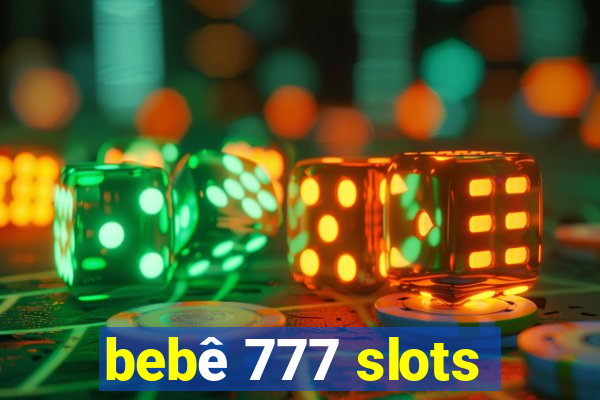 bebê 777 slots