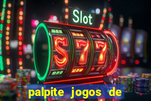 palpite jogos de futebol hoje