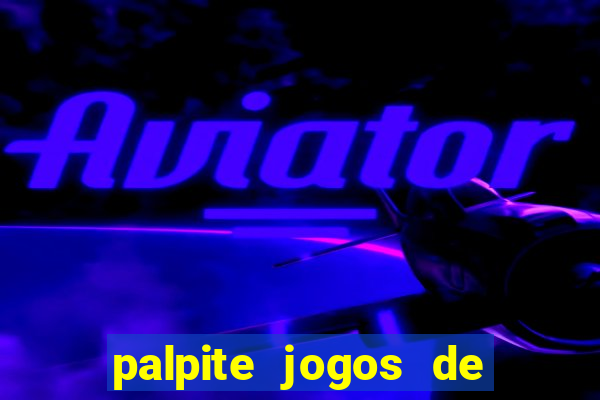 palpite jogos de futebol hoje