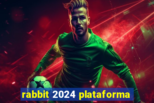 rabbit 2024 plataforma