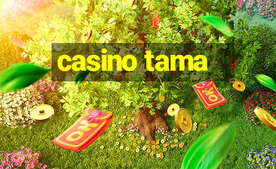 casino tama