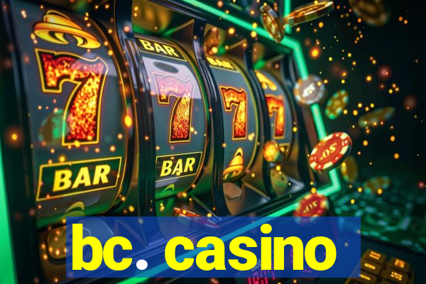 bc. casino