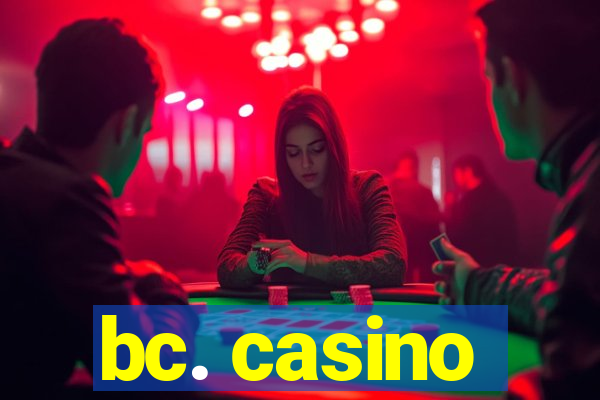 bc. casino