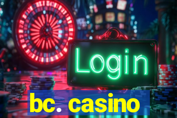 bc. casino