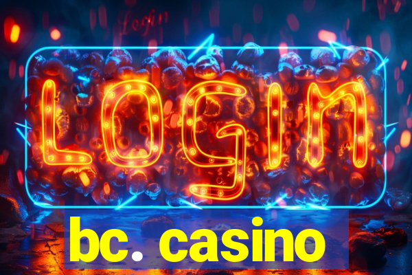 bc. casino