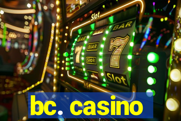 bc. casino