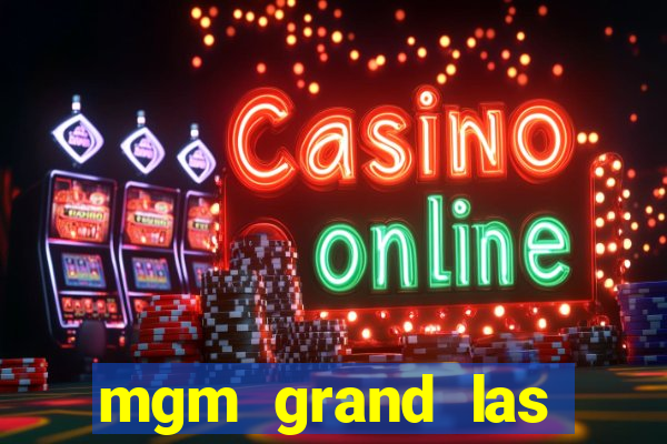 mgm grand las vegas casino