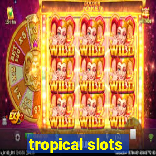 tropical slots