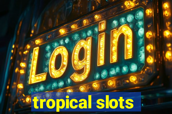 tropical slots