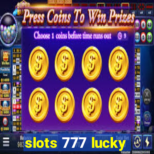 slots 777 lucky