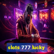 slots 777 lucky