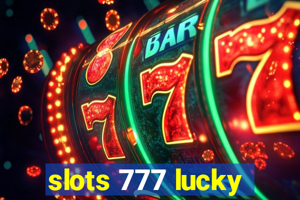 slots 777 lucky