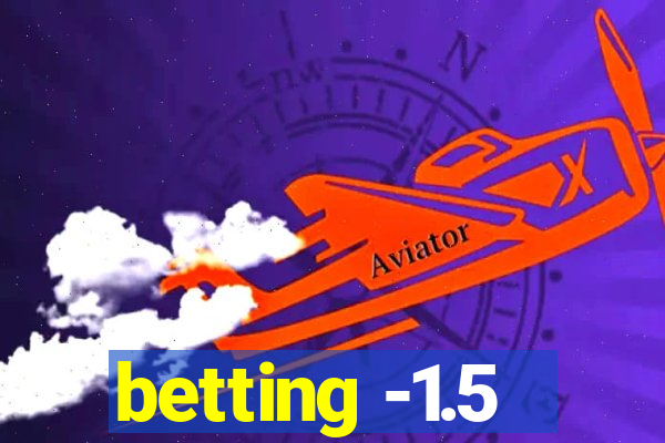 betting -1.5