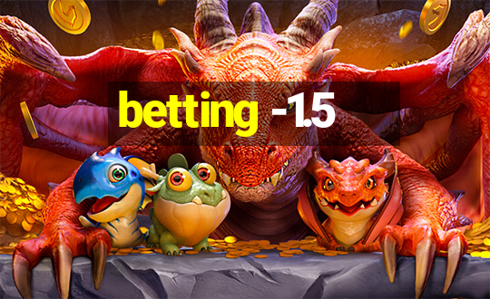 betting -1.5