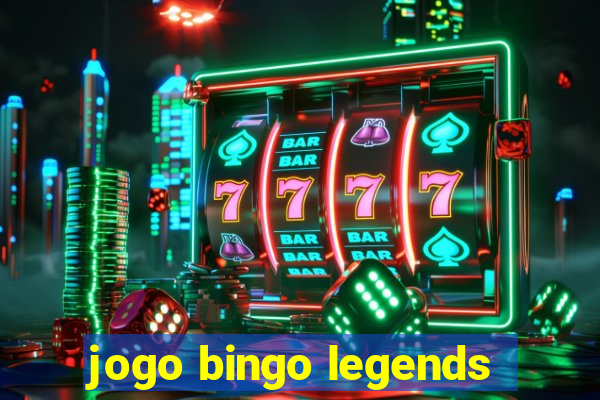 jogo bingo legends