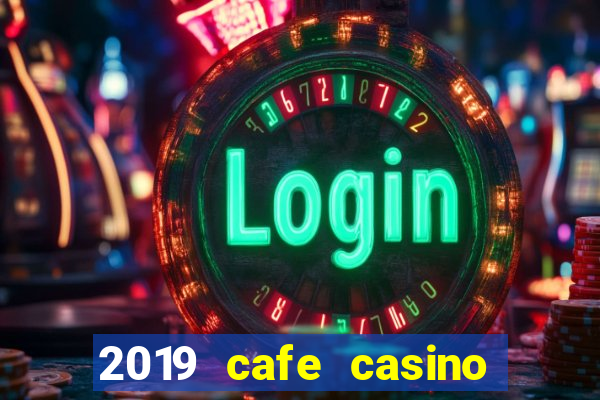 2019 cafe casino no deposit bonus codes