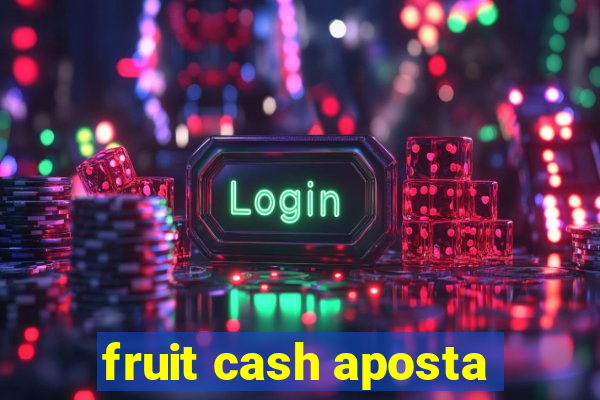 fruit cash aposta