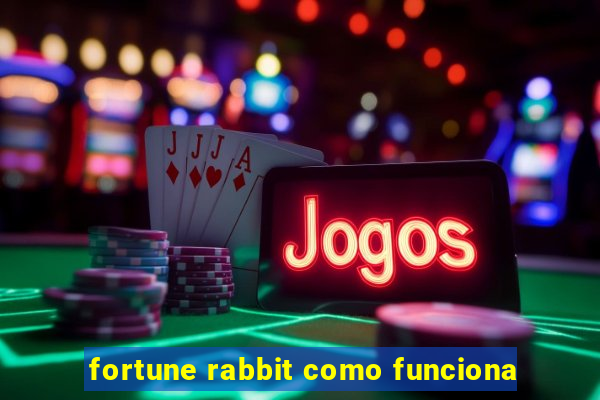 fortune rabbit como funciona