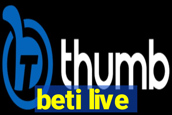 beti live