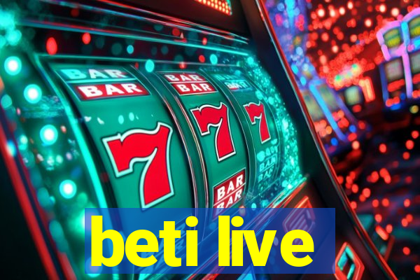 beti live