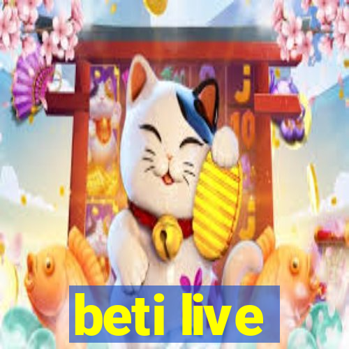 beti live