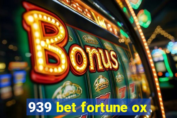 939 bet fortune ox