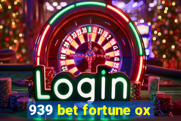 939 bet fortune ox