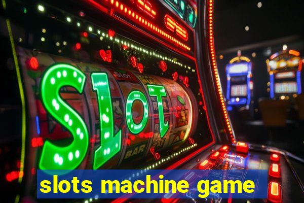 slots machine game