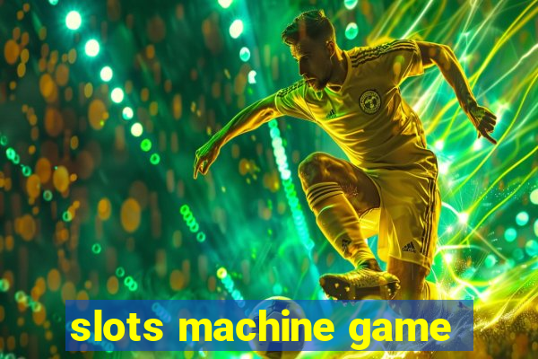 slots machine game