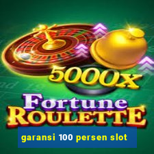 garansi 100 persen slot