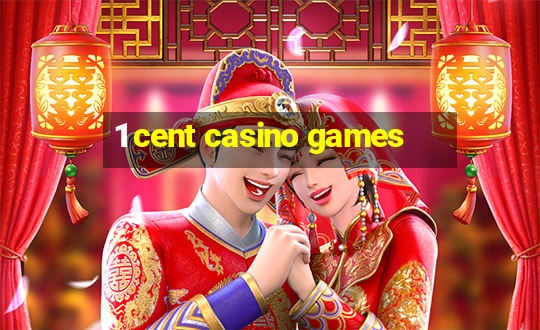 1 cent casino games