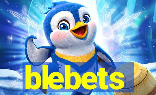 blebets