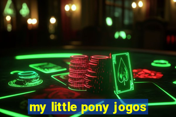 my little pony jogos