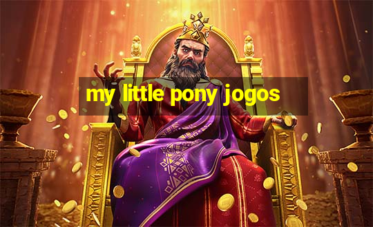 my little pony jogos