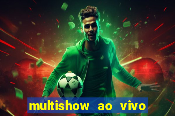 multishow ao vivo gratis online