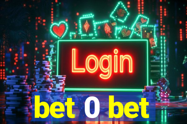 bet 0 bet