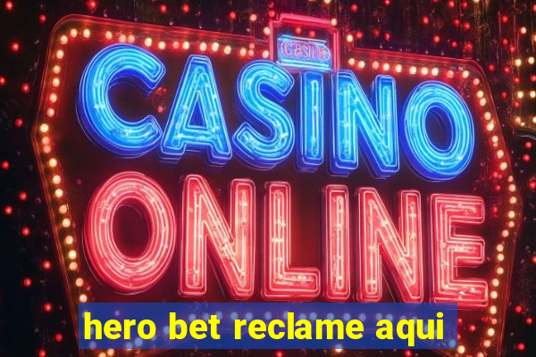 hero bet reclame aqui