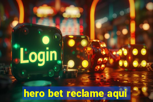 hero bet reclame aqui