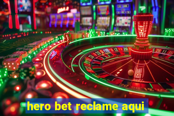 hero bet reclame aqui