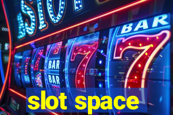 slot space