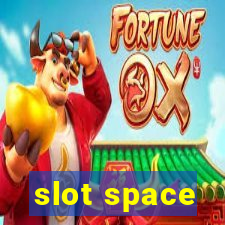 slot space