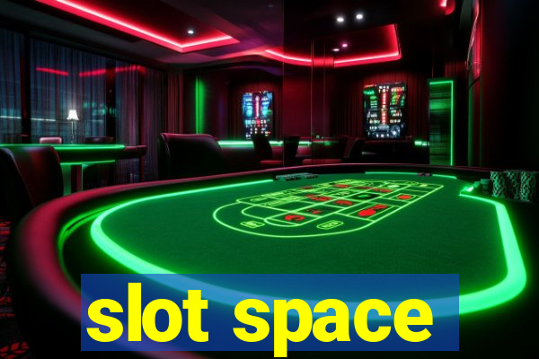 slot space