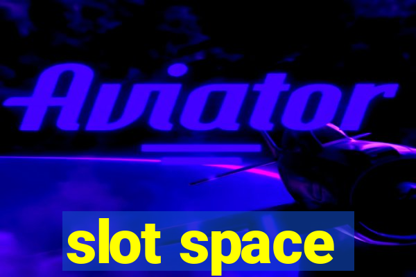 slot space