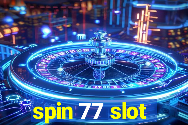 spin 77 slot