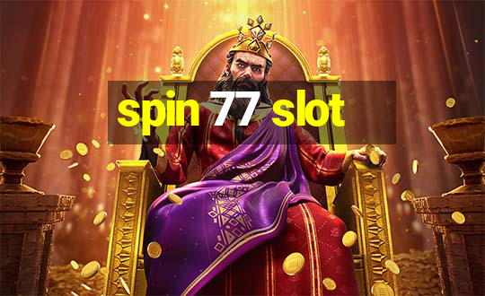 spin 77 slot