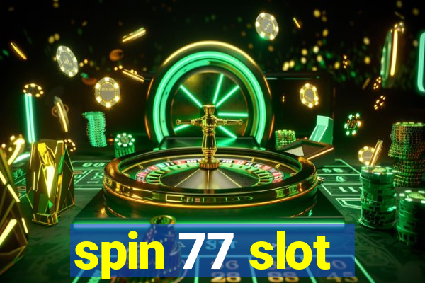 spin 77 slot