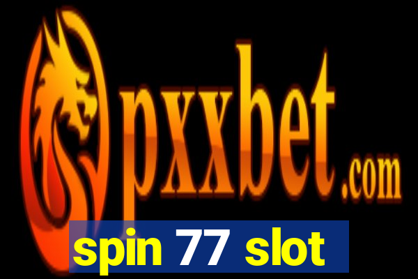 spin 77 slot