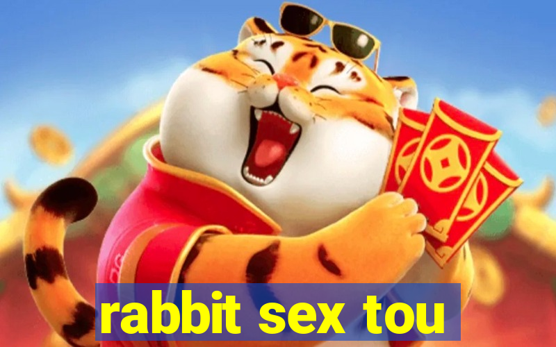 rabbit sex tou