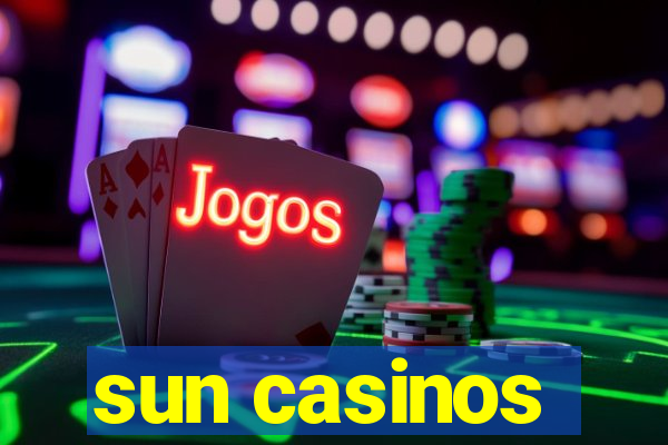 sun casinos